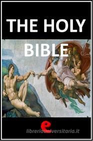 Ebook The Holy Bible di AA. VV. edito da Kitabu