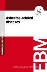 Ebook Asbestos-related Diseases di Sics Editore edito da SICS