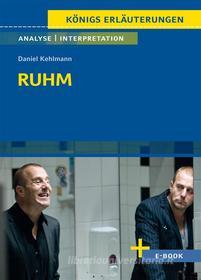 Ebook Ruhm von Daniel Kehlmann - Textanalyse und Interpretation di Daniel Kehlmann edito da Bange, C