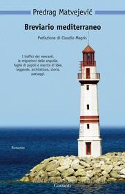 Ebook Breviario mediterraneo di Predrag Matvejevic edito da Garzanti