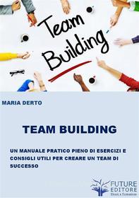 Ebook Team Building di Maria Derto edito da Maria Derto