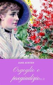 Ebook Orgoglio e Pregiudizio di Jane Austen edito da Anonimo Romano