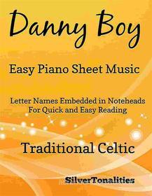 Ebook Danny Boy Easy Piano Sheet Music di Silvertonalities edito da SilverTonalities