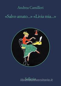 Ebook "Salvo amato..." "Livia mia..." di Andrea Camilleri edito da Sellerio Editore