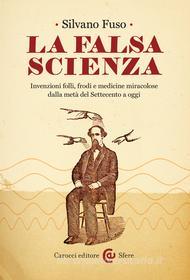 Ebook La falsa scienza di Silvano Fuso edito da Carocci editore S.p.A.
