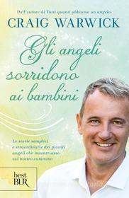 Ebook Gli angeli sorridono ai bambini di Warwick Craig edito da BUR