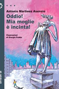 Ebook Oddio! Mia moglie è incinta! di Antonio Martínez Asensio edito da Aìsara