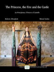 Ebook The Princess, the Fire and the Castle di Alborghetti Roberto, Mitrani Yarden edito da Marna