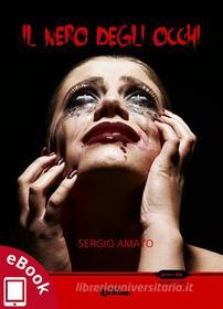 Ebook Il nero degli occhi di Sergio Amato edito da Edizioni DrawUp