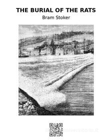 Ebook The Burial of the Rats di Bram Stoker edito da epf