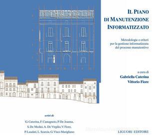 Ebook Il piano di manutenzione informatizzato di Paola De Joanna, Gianluigi Visco Marigliano edito da Liguori Editore