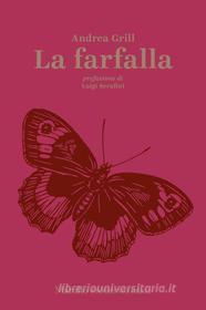 Ebook La farfalla di Andrea Grill, Luigi Serafini edito da Marsilio