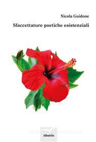 Ebook Sfaccettature poetiche esistenziali di Nicola Guidone edito da Gruppo Albatros Il Filo