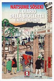 Ebook Il Il diario della bicicletta e altri racconti di Natsume S?seki edito da Lindau