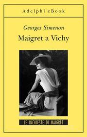 Ebook Maigret a Vichy di Georges Simenon edito da Adelphi