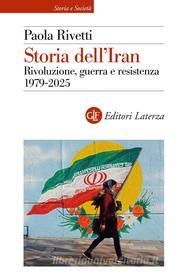 Ebook Storia dell'Iran di Paola Rivetti edito da Editori Laterza