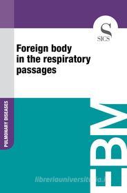 Ebook Foreign Body in the Respiratory Passages di Sics Editore edito da SICS