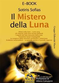 Ebook Il Mistero della Luna di Sotiris Sofias edito da Macro Edizioni