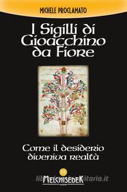 Ebook I I Sigilli di Gioacchino da Fiore di Michele Proclamato edito da Melchisedek Edizioni