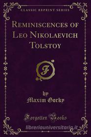 Ebook Reminiscences of Leo Nikolaevich Tolstoy di Maxim Gorky edito da Forgotten Books