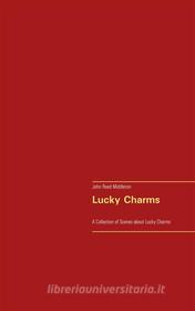 Ebook Lucky Charms di John Reed Middleton edito da Books on Demand