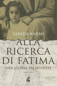Ebook Alla ricerca di Fatima di Ghada Karmi edito da Atmosphere libri