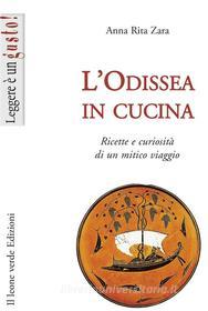 Ebook L’Odissea in cucina di Anna Rita Zara edito da Il Leone Verde Edizioni