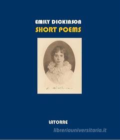 Ebook Short Poems di Emily Dickinson edito da Latorre-Editore