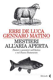 Ebook Mestieri all'aria aperta di Gennaro Matino Erri De Luca edito da Feltrinelli Editore