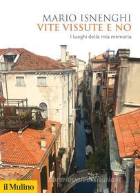Ebook Vite vissute e no di Mario Isnenghi edito da Società editrice il Mulino, Spa