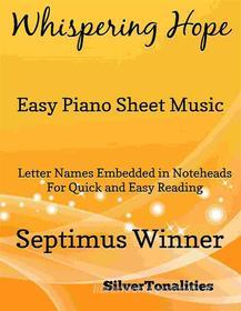 Ebook Whispering Hope Easy Piano Sheet Music di SilverTonalities edito da SilverTonalities