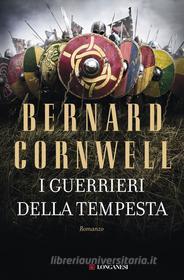 Ebook I guerrieri della tempesta di Bernard Cornwell edito da Longanesi