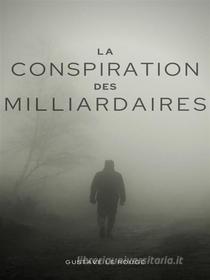 Ebook La Conspiration des Milliardaires di Gustave Le Rouge, Gustave Guitton edito da Books on Demand
