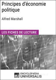 Ebook Principes d&apos;économie politique d&apos;Alfred Marshall di Encyclopaedia Universalis edito da Encyclopaedia Universalis