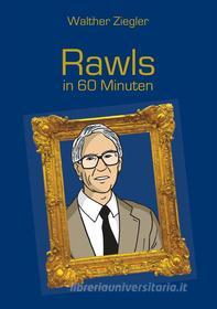Ebook Rawls in 60 Minuten di Walther Ziegler edito da Books on Demand