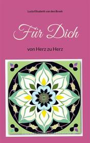 Ebook Für Dich di Luzia Elisabeth van den Broek edito da Books on Demand