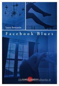 Ebook Facebook-Blues di Laura Bettanin edito da Miraggi Edizioni