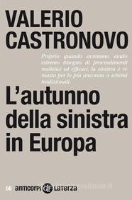 Ebook L' Autunno della sinistra in Europa di Valerio Castronovo edito da Editori Laterza