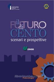 Ebook Il futuro di Cento. di Censis edito da Franco Angeli Edizioni