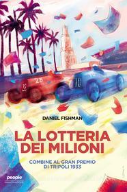 Ebook La lotteria dei milioni di Fishman Daniel edito da People