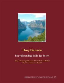 Ebook Die vollständige Edda des Snorri Sturluson di Harry Eilenstein edito da Books on Demand