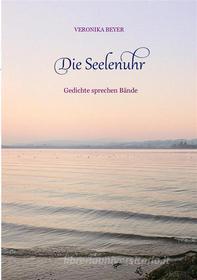 Ebook Die Seelenuhr di Veronika Beyer edito da Books on Demand