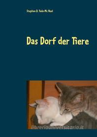 Libro Ebook Das Dorf der Tiere di Stephan D. Yada-Mc Neal di Books on Demand