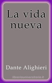 Ebook La vida nueva di Dante Alighieri edito da Dante Alighieri