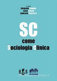 Ebook SC come Sociologia Clinica di Everardo MinardiLucio LuisonGianluca Piscitelli edito da Homeless Book