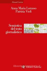 Ebook Semiotica del testo giornalistico di Anna Maria Lorusso, Patrizia Violi edito da Editori Laterza