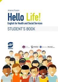 Ebook Hello Life - English for Health and Social Service di Arianna Pisapia edito da Simone per la scuola