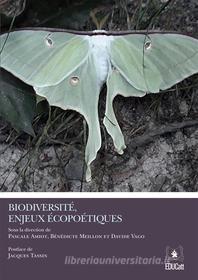 Ebook Biodiversité, Enjeux Écopoétiques di Pascale Amiot, Benedicte Meillon, Davide Vago edito da EDUCatt