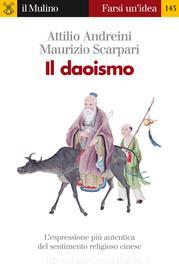 Ebook Il daoismo di Attilio Andreini, Maurizio Scarpari edito da Società editrice il Mulino, Spa