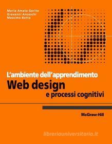 Ebook L'ambiente dell'apprendimento. Web design e processi cognitivi di Giovanni Anceschi, M. Amata Garito, Massimi Botta edito da McGraw-Hill Education (Italy)